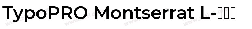 TypoPRO Montserrat L字体转换